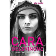 Cara Delevingne The Most Beautiful Girl in the World by Smith, Abi, 9781782198994