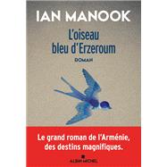 L'Oiseau bleu d'Erzeroum - tome 1 by Ian Manook, 9782226398994
