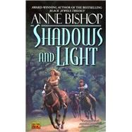 Shadows and Light by Bishop, Anne, 9780451458995