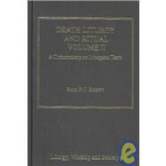 Death Liturgy and Ritual: A Commentary on Liturgical Texts by Sheppy, Paul P. J., 9780754638995
