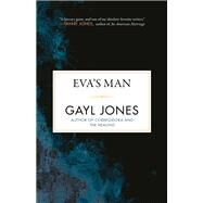 Eva's Man by Jones, Gayl, 9780807028995