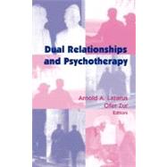 Dual Relationships and Psychotherapy by Lazarus, Arnold A., 9780826148995