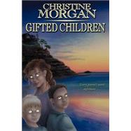 Gifted Children by Morgan, Christine M., 9780970218995