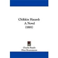 Chikkin Hazard : A Novel (1881) by Readit, Charles; Bounceycore, Dion; Burnand, F. C., 9781104098995