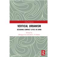 Vertical Urbanism: Designing Compact Cities in China by Lin; Zhongjie, 9781138208995