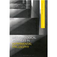 Methodological Advances in Experimental Philosophy by Fischer, Eugen; Curtis, Mark, 9781350068995