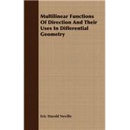 Multilinear Functions of Direction and Their Uses in Differential Geometry by Neville, Eric Harold, 9781406738995