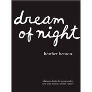 Dream of Night by Henson, Heather, 9781416948995