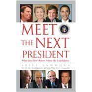 Meet the Next President by Sammon, Bill, 9781451668995