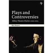 Plays and Controversies by Barnes, Ben, 9781788748995
