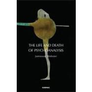 The Life and Death of Psychoanalysis by Webster, Jamieson, 9781855758995