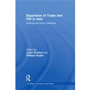 Expansion of Trade and Fdi in Asia: Strategic and Policy Challenges by Chaisse, Julien; Gugler, Philippe, 9780203878996
