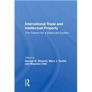 International Trade And Intellectual Property by Stewart, George R., 9780367158996