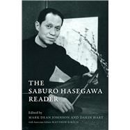The Saburo Hasegawa Reader by Johnson, Mark Dean; Hart, Dakin; Kirsch, Matthew, 9780520298996