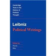Leibniz: Political Writings by Gottfried Wilhelm Leibniz , Edited by Patrick Riley, 9780521358996