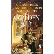 The Golden Key by Rawn, Melanie; Roberson, Jennifer; Elliott, Kate, 9780886778996