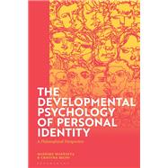 The Developmental Psychology of Personal Identity by Massimo Marraffa and Cristina Meini, 9781350368996