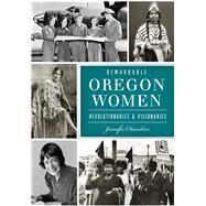 Remarkable Oregon Women by Chambers, Jennifer, 9781467118996
