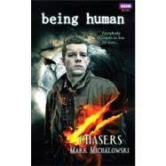 Being Human: Chasers by Michalowski, Mark, 9781846078996