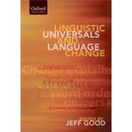 Linguistic Universals And Language Change by Jeff Good, 9780199228997