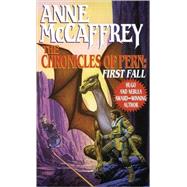 The Chronicles of Pern: First Fall by MCCAFFREY, ANNE, 9780345368997