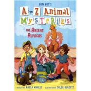 A to Z Animal Mysteries #1: The Absent Alpacas by Roy, Ron; Whaley, Kayla; Burgett, Chloe, 9780593488997