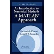 An Introduction to Numerical Methods: A MATLAB Approach, Third Edition by Kharab; Abdelwahab, 9781439868997