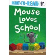 Mouse Loves School Ready-to-Read Pre-Level 1 by Thompson, Lauren; Erdogan, Buket, 9781442428997