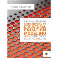 Introduction to Structural Equation Modeling Using IBM Spss Statistics and Amos by Blunch, Niels J., 9781446248997