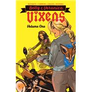 Betty & Veronica: Vixens Vol. 1 by Rotante, Jamie L.; Cabrera, Eva, 9781682558997