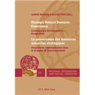 Strategic Natural Resource Governance / La Gouvernance Des Ressources Naturelles Strategiques by Maganda, Carmen; Petit, Olivier, 9789052018997