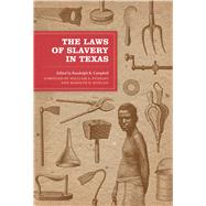 The Laws of Slavery in Texas: Historical Documents and Essays by Campbell, Randolph B.; Pugsley, William S.; Duncan, Marilyn P., 9780292728998