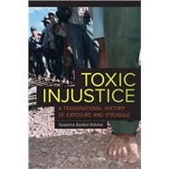 Toxic Injustice by Bohme, Susanna Rankin, 9780520278998