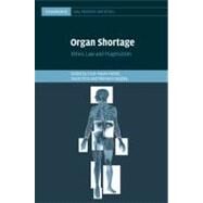 Organ Shortage: Ethics, Law and Pragmatism by Edited by Anne-Maree Farrell , David Price , Muireann Quigley, 9780521198998