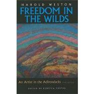 Freedom in the Wilds by Weston, Harold, 9780815608998