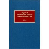 Digest of United States Practice in International Law, 2005 by Cummins, Sally J., 9780935328998