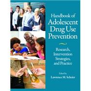 Handbook of Adolescent Drug Use Prevention Research, Intervention Strategies, and Practice by Scheier, Lawrence M., 9781433818998
