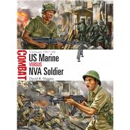 US Marine vs NVA Soldier Vietnam 196768 by Higgins, David R.; Shumate, Johnny, 9781472808998