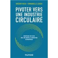 Pivoter vers une industrie circulaire by Grgory Richa; Emmanuelle Ledoux, 9782100838998