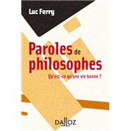 Paroles de philosophes. Qu'est-ce qu'une vie bonne ? by Luc Ferry, 9782247078998