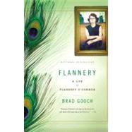 Flannery A Life of Flannery O'Connor by Gooch, Brad, 9780316018999
