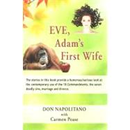 Eve, Adam's, First Wife by Napolitano, Don; Pease, Carmen Cooper, 9780615548999