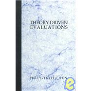 Theory-Driven Evaluations by Huey-Tsyh Chen, 9780803958999