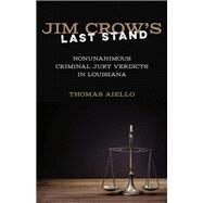 Jim Crow's Last Stand by Aiello, Thomas, 9780807158999