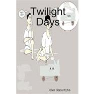 Twilight Days by Ojha, Siva Gopal, 9781435718999