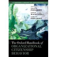 The Oxford Handbook of Organizational Citizenship Behavior by Podsakoff, Philip M.; MacKenzie, Scott B.; Podsakoff, Nathan P., 9780190219000