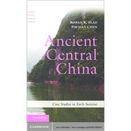 Ancient Central China: Centers and Peripheries Along the Yangzi River by Rowan K. Flad , Pochan Chen, 9780521899000