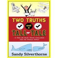 Two Truths and a Tall Tale by Silverthorne, Sandy, 9780736969000