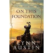 On This Foundation by Austin, Lynn, 9780764209000
