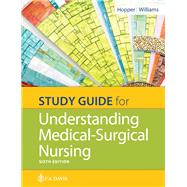 Study Guide for Understanding Medical Surgical Nursing by Hopper, Paula D.; Williams, Linda S., 9780803669000